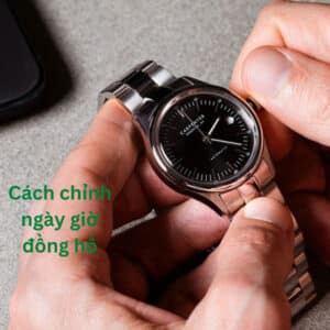 Cách chỉnh ngày giờ đồng hồ